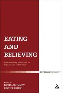 Eating and Believing: Interdisciplinary Perspectives on Vegetarianism and Theology