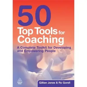 50 Top Tools for Coaching: A Complete Tool Kit for Developing and Empowering People (repost)