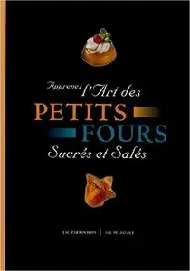 Apprenez l'art des petits fours sucres et sales