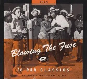 Various Artists – Blowing the Fuse: 26 R&B Classics That Rocked the Jukebox in 1945 (2008)