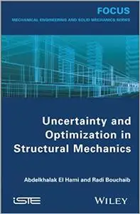 Uncertainty and Optimization in Structural Mechanics