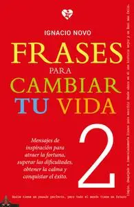 «Frases para cambiar tu vida 2» by Ignacio Novo