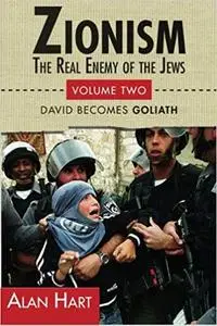 Zionism: The Real Enemy of the Jews, Vol. 2: David Becomes Goliath