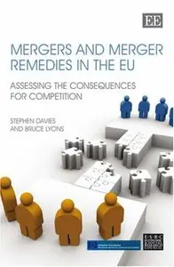 Mergers and Merger Remedies in the EU: Assessing the Consequences for Competition (repost)