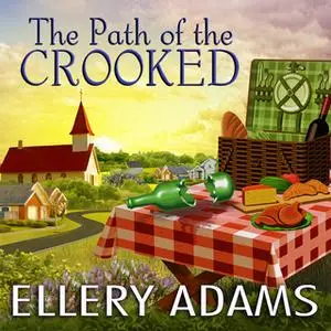 «The Path of the Crooked» by Ellery Adams