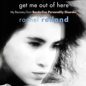 Get Me Out of Here: My Recovery from Borderline Personality Disorder [Audiobook]