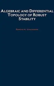Algebraic and Differential Topology of Robust Stability