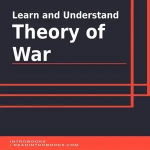 «Learn and Understand Theory of War» by Introbooks Team