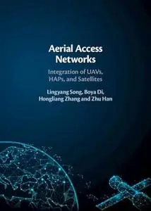 Aerial Access Networks: Integration of UAVs, HAPs, and Satellites