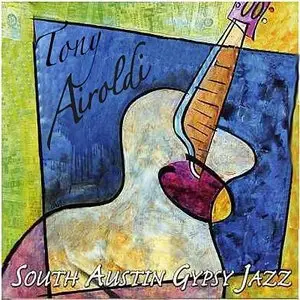 Tony Airoldi - South Austin Gypsy Jazz