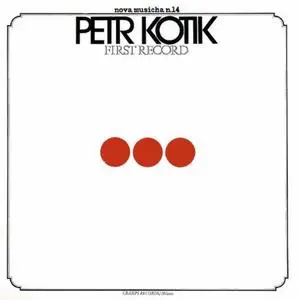 Petr Kotik - First Record (1977) {2007 Cramps/Strange Days}