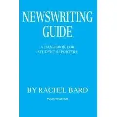 Newswriting Guide: A Handbook for Student Reporters