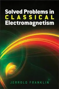 Solved Problems in Classical Electromagnetism (Dover Books on Physics)