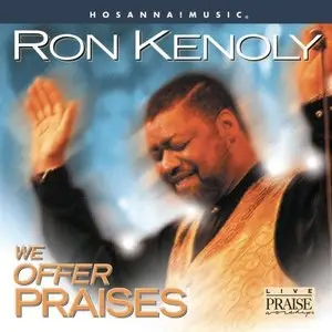 Ron Kenoly - We Offer Praises (1999)