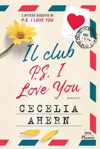 Cecelia Ahern - Il club P.S. I Love You