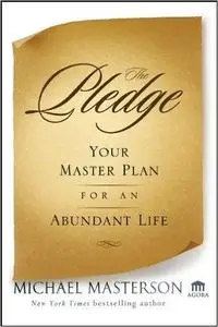 The Pledge: Your Master Plan for an Abundant Life (Repost)