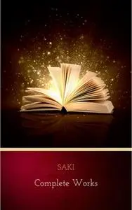 «The complete works of Saki» by Saki