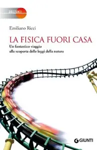 Emiliano Ricci - La fisica fuori casa