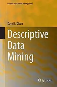 Descriptive Data Mining (Computational Risk Management)