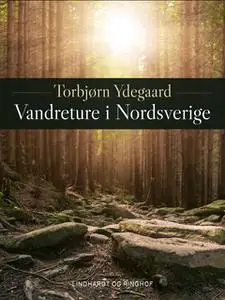 «Vandreture i Nordsverige» by Torbjørn Ydegaard