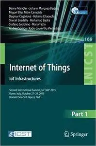 Internet of Things. IoT Infrastructures: Second International Summit, Part I