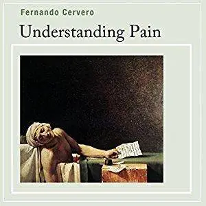 Understanding Pain: Exploring the Perception of Pain [Audiobook]