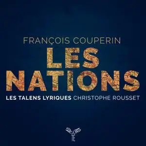 Les Talens Lyriques & Christophe Rousset - Couperin: Les Nations (2018) [Official Digital Download 24/96]