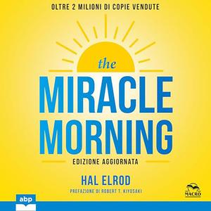 «The Miracle Morning? Edizione aggiornata» by Hal Elrod