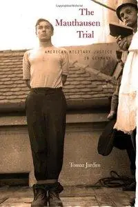 The Mauthausen Trial: American Military Justice in Germany (Repost)
