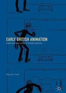 Early British Animation: From Page and Stage to Cinema Screens