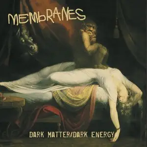 Membranes - Dark Matter/Dark Energy (2015)