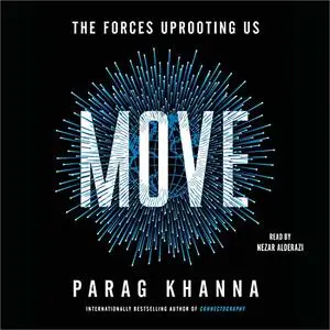 Move: The Forces Uprooting Us [Audiobook] (Repost)