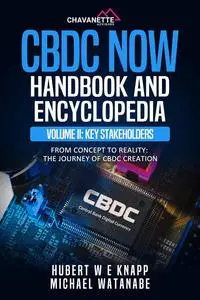 CBDC Now Handbook And Encyclopedia: Volume II: Key Stakeholders