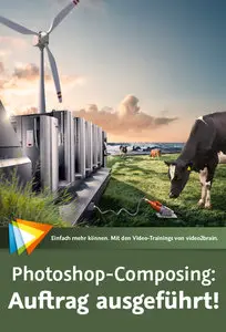 Photoshop-Composing: Auftrag ausgeführt! Von der Idee bis zum finalen Bild