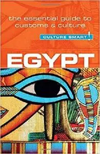 Egypt - Culture Smart!: The Essential Guide to Customs & Culture