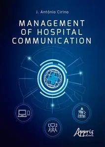 «Management of hospital communication» by J. Antônio Cirino