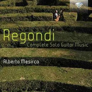 Alberto Mesirca - Regondi: Complete Solo Guitar Music (2014)