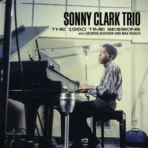 Sonny Clark Trio - The 1960 Time Sessions with George Duvivier and Max Roach (2018) {2CD Set Tompkins Square TSQ 5579}