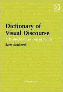 Dictionary of Visual Discourse: A Dialectical Lexicon of Terms