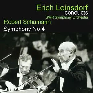 Erich Leinsdorf & SWR Symphony Orchestra -  Erich Leinsdorf Conducts Schumann: Symphony No. 4 (1989/2023) [24/48]