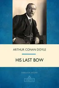 «His Last Bow» by Arthur Conan Doyle