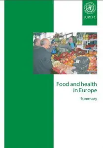 Food and Health in Europe: Summary: A New Basis for Action