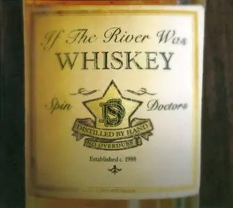 Spin Doctors - If The River Was Whiskey (2013)