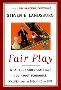 «Fair Play» by Steven E. Landsburg