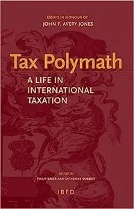 Tax Polymath: A Life in International Taxation