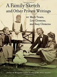 A Family Sketch and Other Private Writings 