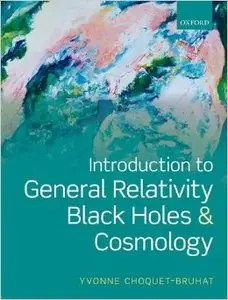 Introduction to General Relativity, Black Holes, and Cosmology