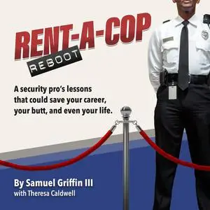«Rent-A-Cop Reboot» by Samuel Griffin III, Theresa Caldwell