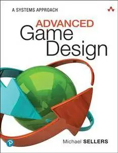 Advanced Game Design : A Systems Approach