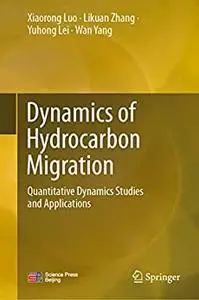 Dynamics of Hydrocarbon Migration: Quantitative Dynamics Studies and Applications